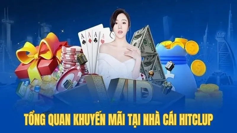 Khám phá những khuyến mãi HITCLUB hot tại nhà cái 