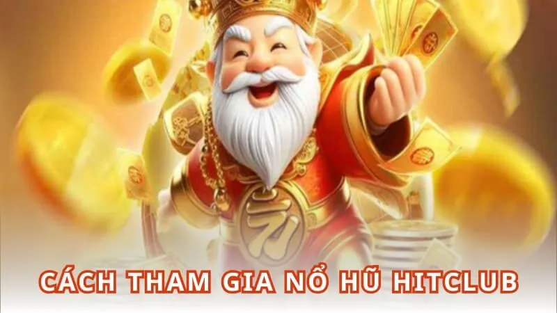 Cách tham gia và sử dụng các dịch vụ tại HITCLUB